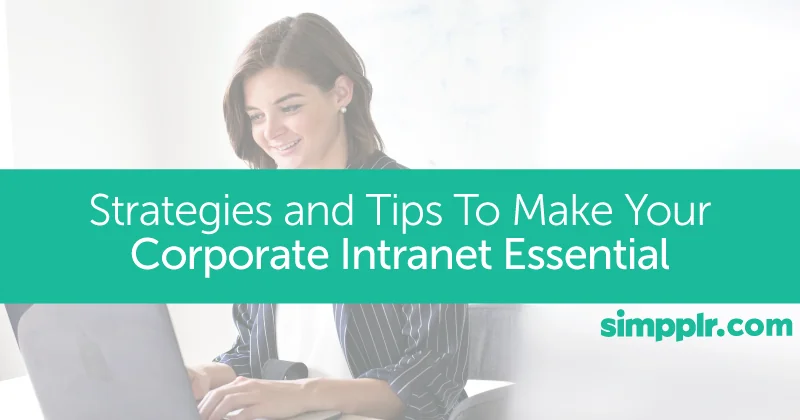 Simpplr intranet: blog on strategies and tips to make your corporate intranet essential