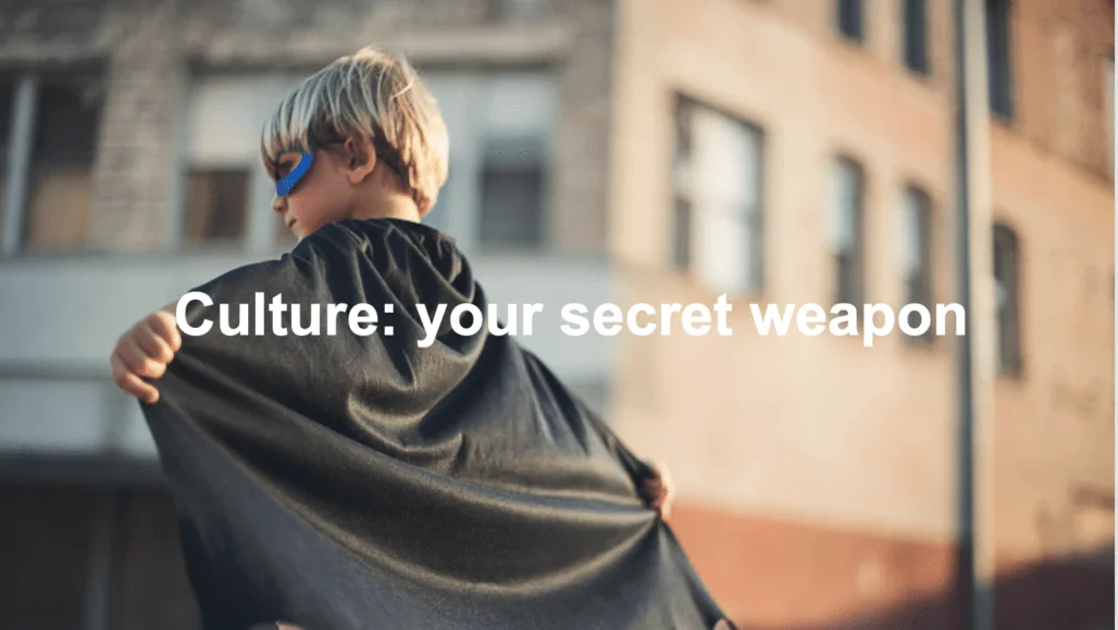 Internal communication - phrase "culture: your secret weapon: layed over photo of boy in cape