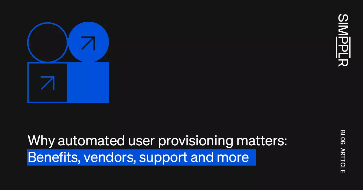 Why automated user provisioning matters: Benefits, vendors, support and more